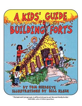 A Kid's Guide to Building Forts