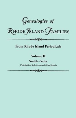 Genealogies of Rhode Island Families [articles extracted] from Rhode Island Periodicals. In two volumes. Volume II