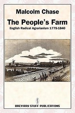 The People's Farm, English Radical Agrarianism 1775-1840