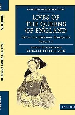 Lives of the Queens of England from the Norman Conquest - Volume 3