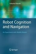 Robot Cognition and Navigation