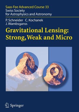 Gravitational Lensing: Strong, Weak and Micro