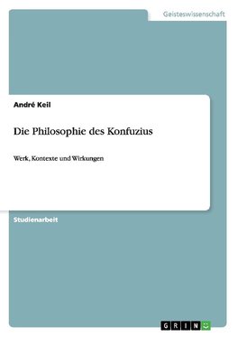 Die Philosophie des Konfuzius