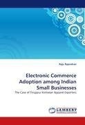 Electronic Commerce Adoption among Indian Small Businesses