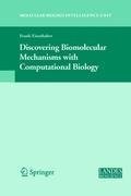 Discovering Biomolecular Mechanisms with  Computational Biology