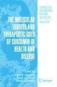 The Molecular Targets and Therapeutic Uses of Curcumin in Health and Disease