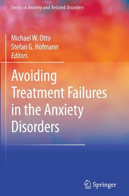 Avoiding Treatment Failures in the Anxiety Disorders