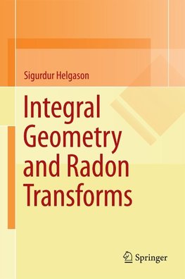 Helgason, S: Integral Geometry and Radon Transforms