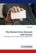 The Market Entry Decision and Success