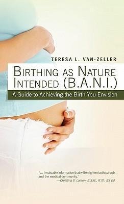 Birthing as Nature Intended (B.A.N.I.)