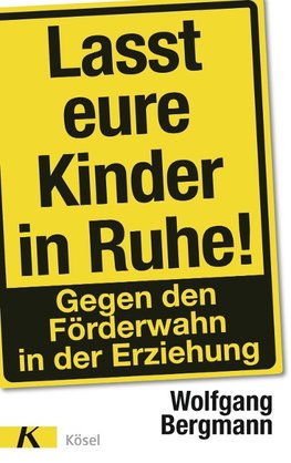 Lasst eure Kinder in Ruhe!