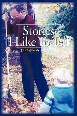 Stories I Like to Tell