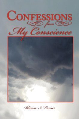 Confessions from My Conscience