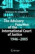 The Advisory Function of the International Court of Justice 1946 - 2005