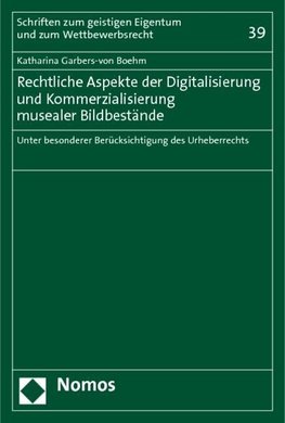 Rechtliche Aspekte der Digitalisierung und Kommerzialisierung musealer Bildbestände