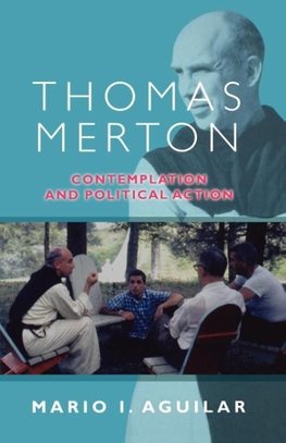 Thomas Merton - Contemplation and Political Action