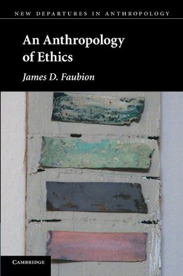 An Anthropology of Ethics