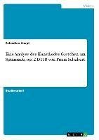 Eine Analyse des Kunstliedes Gretchen am Spinnrade, op. 2 D118 von Franz Schubert