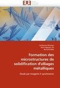 Formation des microstructures de solidification d'alliages métalliques