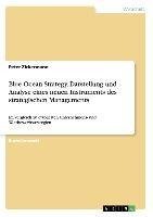 Blue Ocean Strategy. Darstellung und Analyse eines neuen Instruments des strategischen Managements