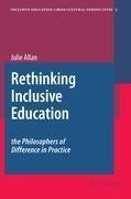 Rethinking Inclusive Education: The Philosophers of Difference in Practice