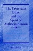 The Protestant Ethic and the Spirit of Authoritarianism