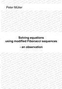 Solving equations - using modified Fibonacci sequences