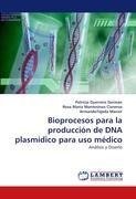 Bioprocesos para la producción de DNA plasmídico para uso médico