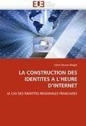 LA CONSTRUCTION DES IDENTITES A L'HEURE D'INTERNET