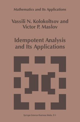 Idempotent Analysis and Its Applications