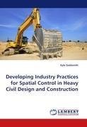 Developing Industry Practices for Spatial Control in Heavy Civil Design and Construction