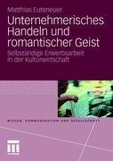 Unternehmerisches Handeln und romantischer Geist