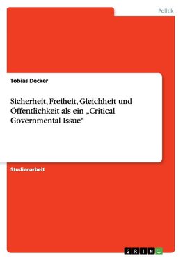 Sicherheit, Freiheit, Gleichheit und Öffentlichkeit als ein "Critical Governmental Issue"