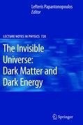 The Invisible Universe: Dark Matter and Dark Energy