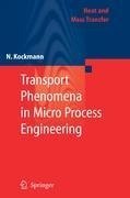 Transport Phenomena in Micro Process Engineering