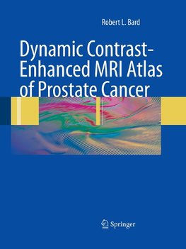 Dynamic Contrast-Enhanced MRI Atlas of Prostate Cancer