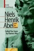 NIELS HENRIK ABEL and his Times