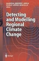 Detecting and Modelling Regional Climate Change