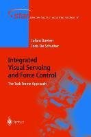 Integrated Visual Servoing and Force Control