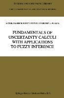 Fundamentals of Uncertainty Calculi with Applications to Fuzzy Inference