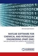 MATLAB SOFTWARE FOR CHEMICAL AND PETROLEUM ENGINEERING (PART ONE)