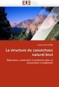 La structure du caoutchouc naturel brut