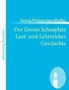 Der Grosse Schauplatz Lust- und Lehrreicher Geschichte