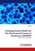 Ontology-based Model For The Ward-round Process in Healthcare (OMWRP)