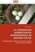 LA COOPERATION ADMINISTRATIVE INTERNATIONALE EN MATIERE FISCALE