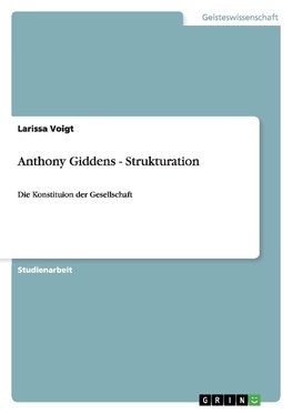 Anthony Giddens - Strukturation