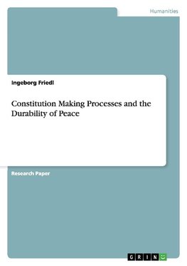 Constitution Making Processes and the Durability of Peace