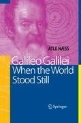 Galileo Galilei - When the World Stood Still