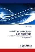 RETRACTION LOOPS IN ORTHODONTICS