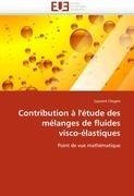 Contribution à l'étude des mélanges de fluides visco-élastiques